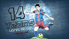Messi kỷ niệm 14 năm gắn bó với Barcelona Messi kỷ niệm 14 năm gắn bó với Barcelona